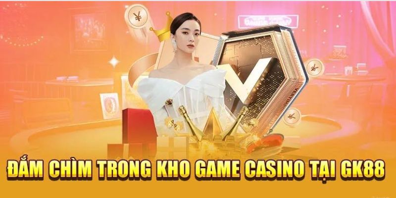 Tựa game casino Gk88 hội viên nên trải nghiệm