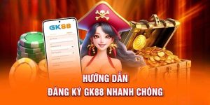 GK88 Đăng Ký: Cách Thức Trở Thành Thành Viên Chính Thức