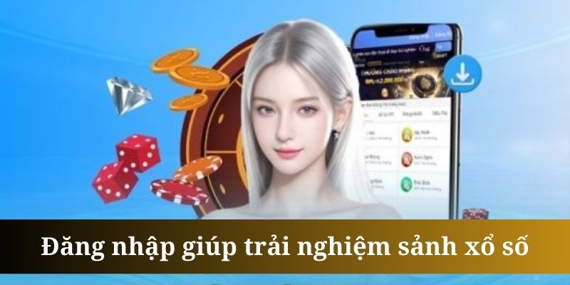 Đăng nhập giúp trải nghiệm sảnh xổ số GK88 cực sôi động